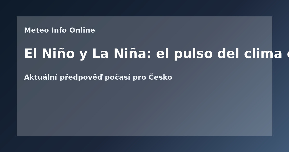 El Niño y La Niña: el pulso del clima en América Latina