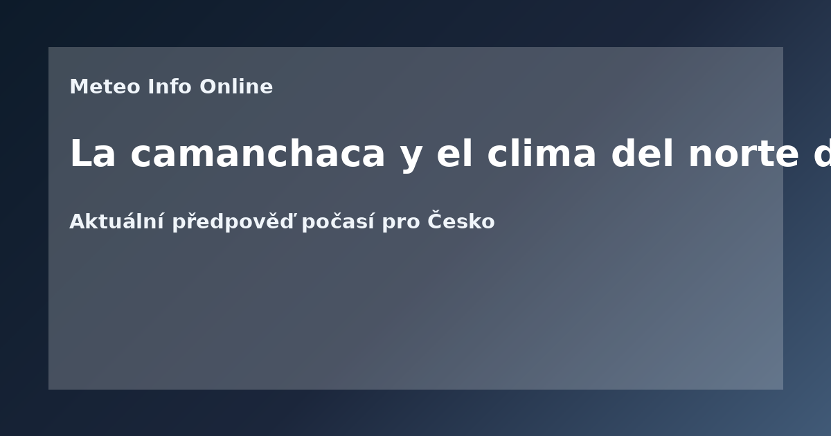 La camanchaca y el clima del norte de Chile
