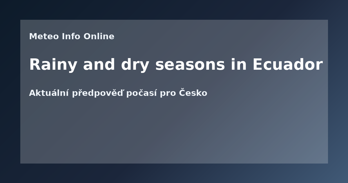 Rainy and dry seasons in Ecuador