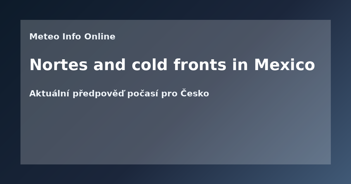 Nortes and cold fronts in Mexico