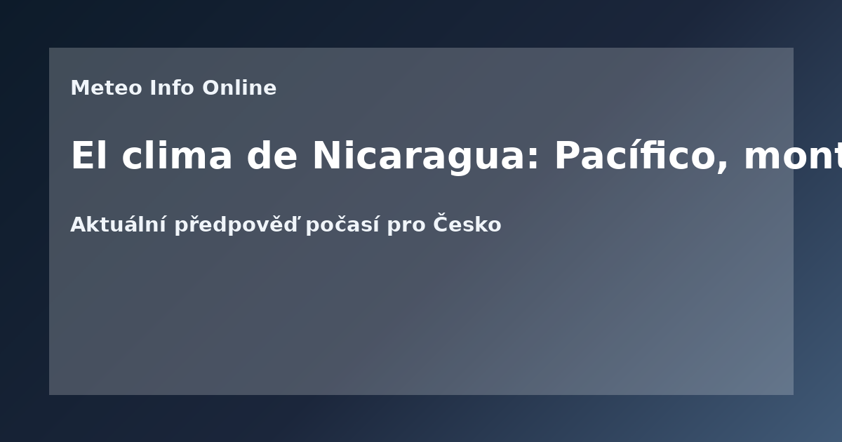 El clima de Nicaragua: Pacífico, montaña y Caribe