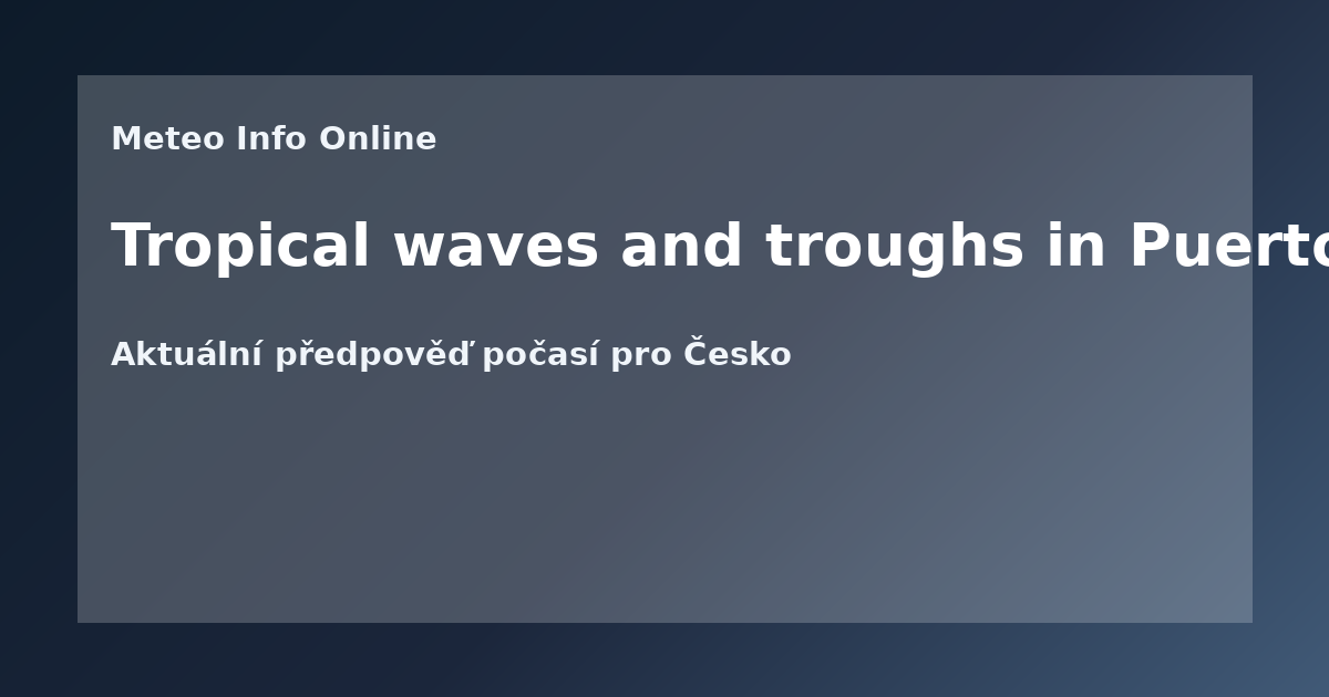 Tropical waves and troughs in Puerto Rico