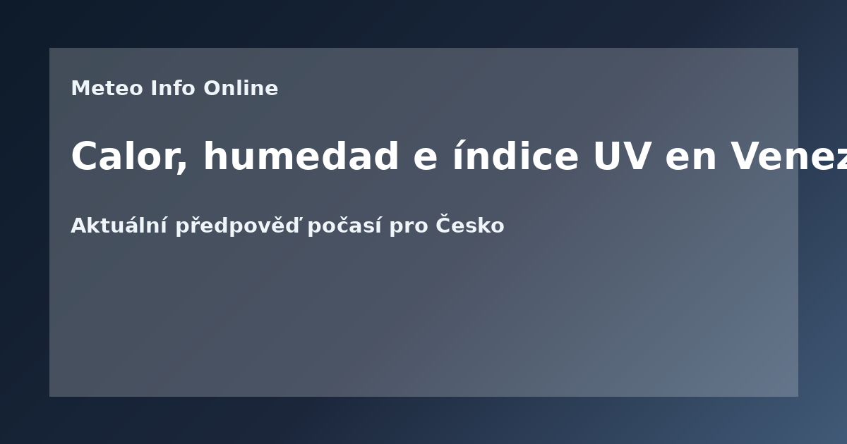Calor, humedad e índice UV en Venezuela