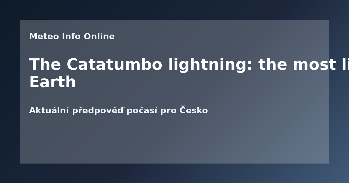 The Catatumbo lightning: the most lightning-struck place on Earth